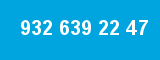 932 639 22 47